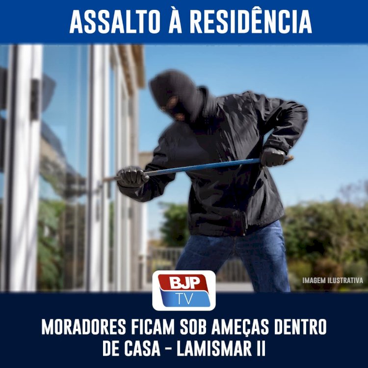 ASSALTO À RESIDÊNCIA NO LAMISMAR II MOBILIZA POLÍCIA EM BOM JESUS DOS PERDÕES