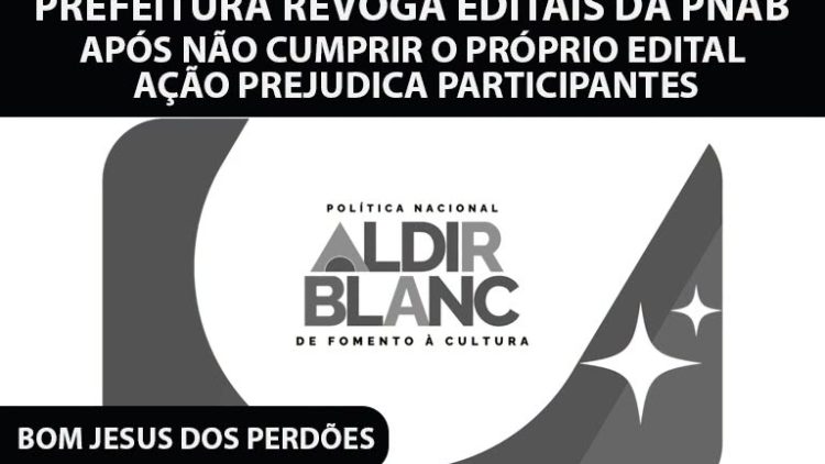 REVOGAÇÃO DA ALDIR BLANC AO NÃO CUMPRIR O PRÓPRIO EDITAL
