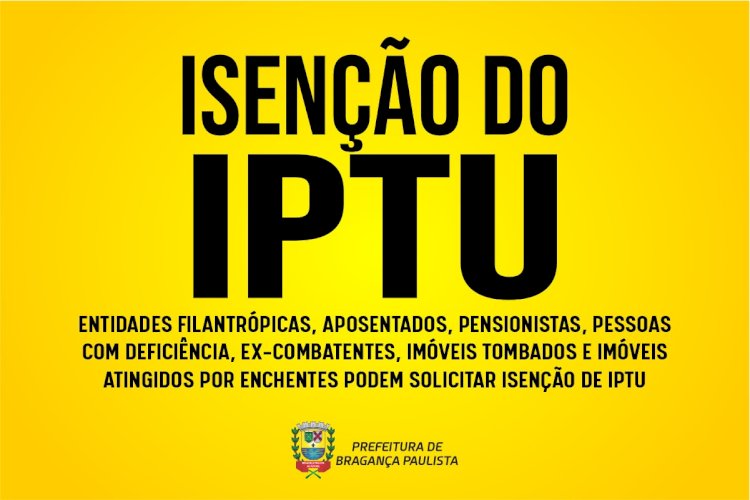 Prefeitura de Bragança Paulista Atualiza Isenções de IPTU com Nova Lei Complementar